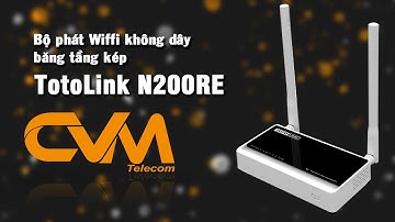 Bộ phát Wifi TotoLink N200RE | Thiết Bị Viễn Thông CVM