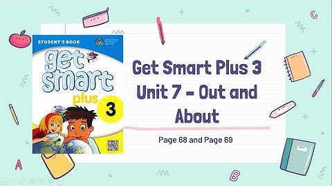 Get SMART Plus 3: Module 7- Out and About (Pg 68 and Pg 69)