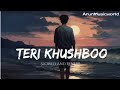 Teri Khushboo 🌸 | Romantic Lofi Love Song | Hindi Chill Vibes 2026 | ArunMusicworld
