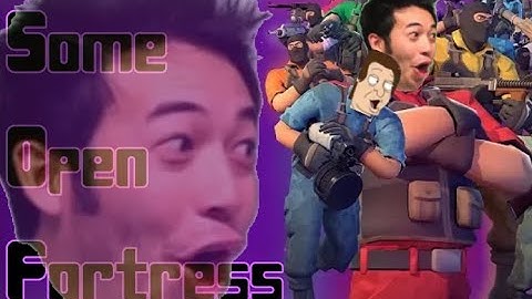 Some Open Fortress: Poggers Moment