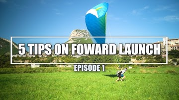 PARAGLIDING TUTORIALS: 5 TIPS ON FORWARD LAUNCH