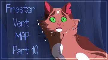Firestar Vent PMV MAP || Part 10