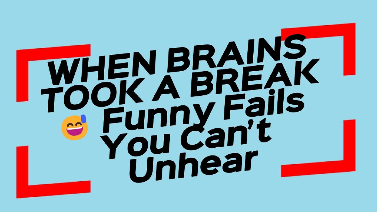 WHEN BRAINS TOOK A BREAK 😅 | Funny Fails You Can’t Unhear