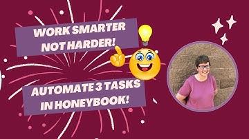 Work Smarter, Not Harder: Automate 3 Tasks in HoneyBook!