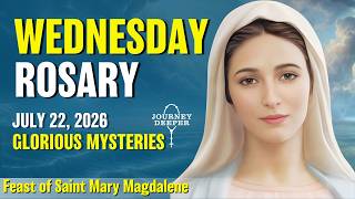 Wednesday Rosary ❤️ Glorious Mysteries of the Rosary ❤️ July 22, 2026 VIRTUAL ROSARY