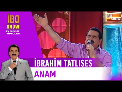 Anam - İbrahim Tatlıses