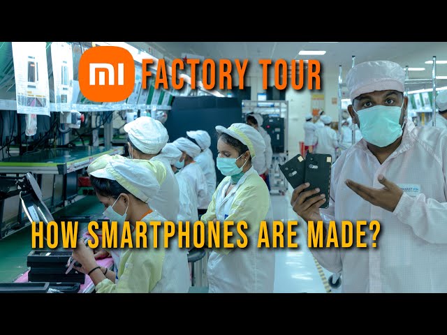 Mi Mobile Factory Tour - How SmartPhone are Made in India? | Time To Unbox class=