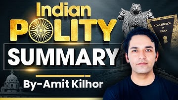 COMPLETE INDIAN POLITY SUMMARY | LECTURE 6 of laxmikanth for UPSC and other exams | BY AMIT KILHOR