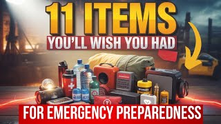 11 Items YOU'LL WISH YOU HAD For Emergency Preparedness