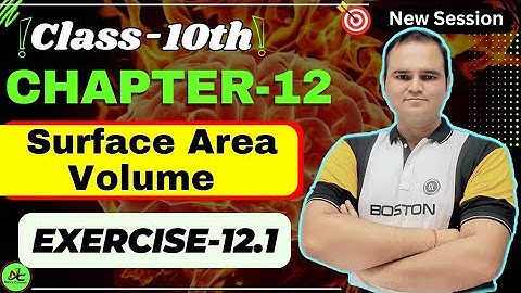 Ex 12.1 Class 10 Maths | Surface Area and Volume Chapter 12 | NCERT Solutions