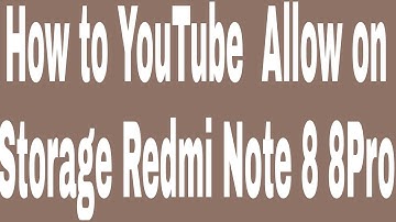 How to YouTube  Allow on Storage Redmi Note 8 8Pro