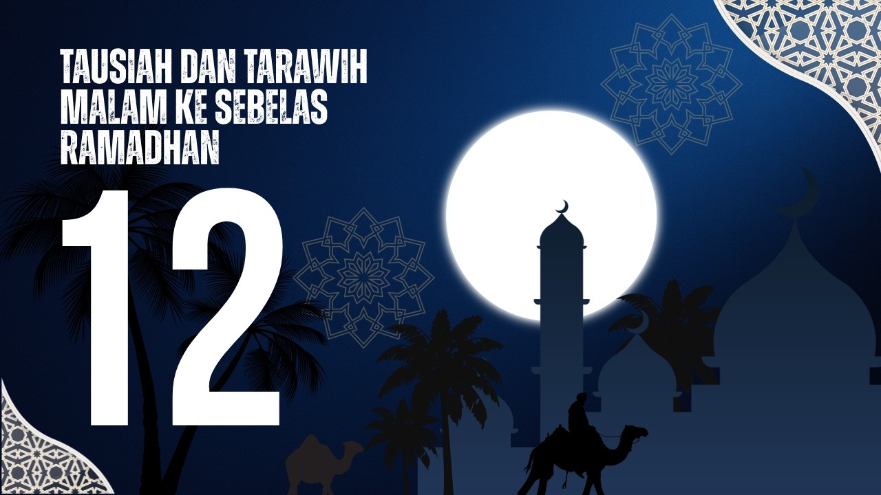 Tausiah dan Tarawih Malam ke 12 Ramadhan 1447H