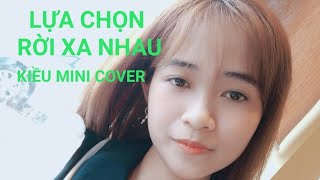 LỰA CHỌN RỜI XA NHAU ( CHÂU CHÍ HÙNG ) - KIỀU MINI COVER