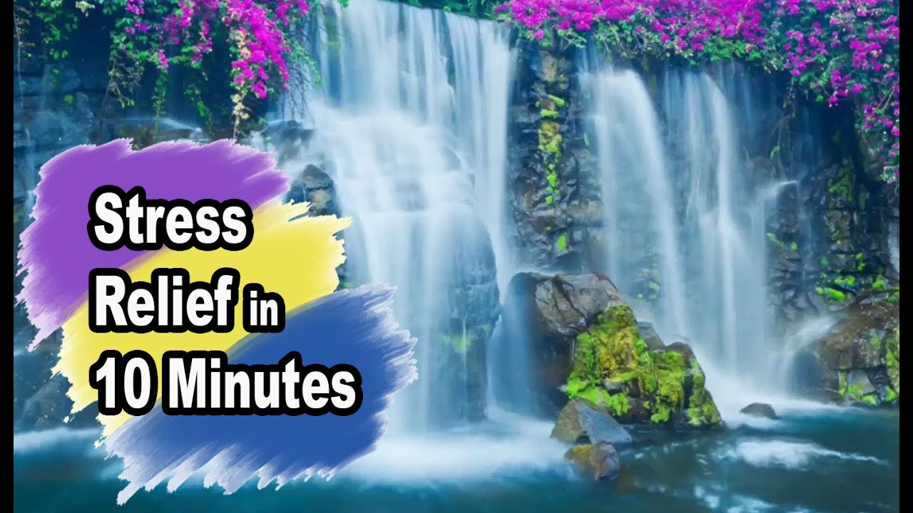 Stress Relief in 10 Minutes Relaxing Waterfall Sounds to Reduce