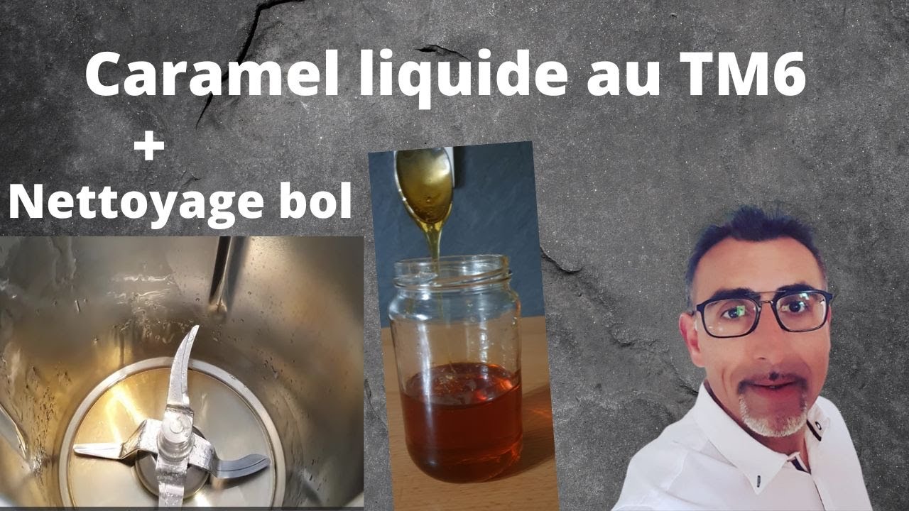 Caramel liquide TM6 + nettoyage du bol