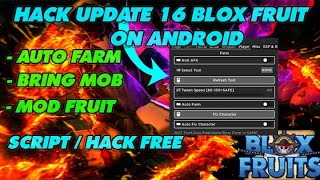 [ROBLOX] HACK BLOX FRUIT TRÊN ĐIỆN THOẠI (HACK UPDATE 16 BLOX FRUIT AUTO FARM, MOD FRUIT ON ANDROID)