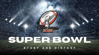 Super Bowl - Story and History