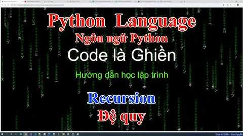 264 - Python - Recursion - Đệ Quy - tính Factorial - giai thừa