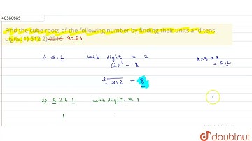 Find the cube roots of the following number by finding their units and tens digits. 1) 512 2) 92...