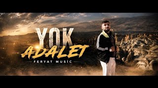 YOK ADALET- FERYAT MUSİC
