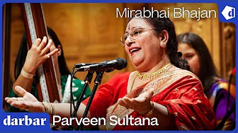 Mirabai Bhajan | Parveen Sultana | Music of India