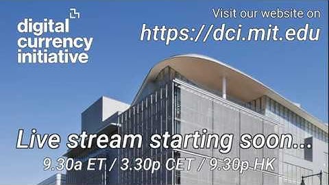 MIT Digital Currency Initiative Live Stream - Episode 1 : Introduction