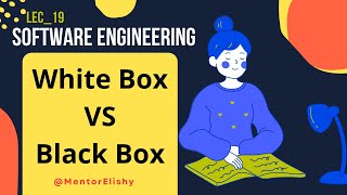 Difference between White box and Black box testing (software engineering) Lec__19 @MentorElishy screenshot 5