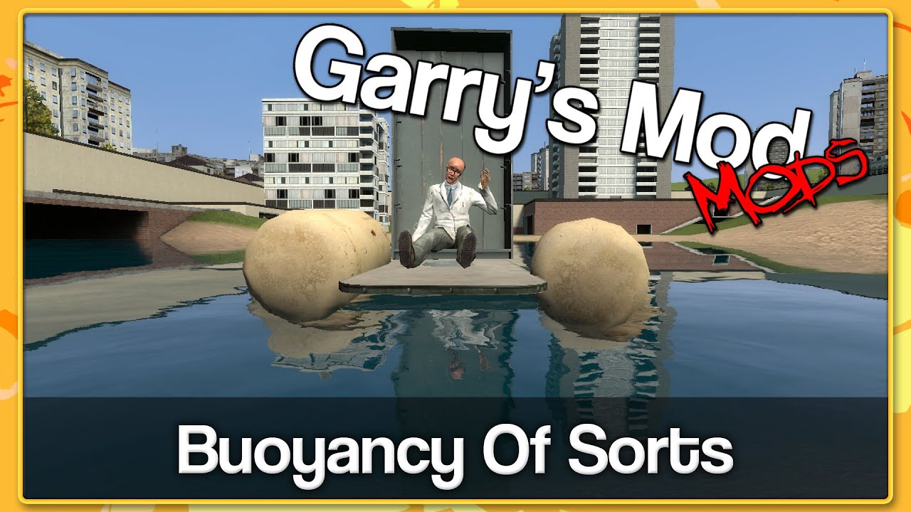 BUOYANCY OF SORTS - Garry's Mod Mods