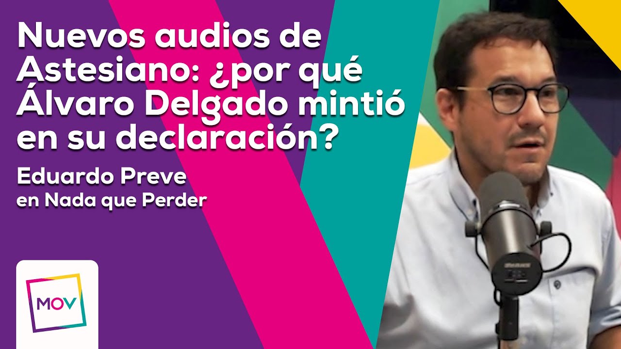 #NadaQuePerder | Eduardo Preve y nuevos audios de Astesiano