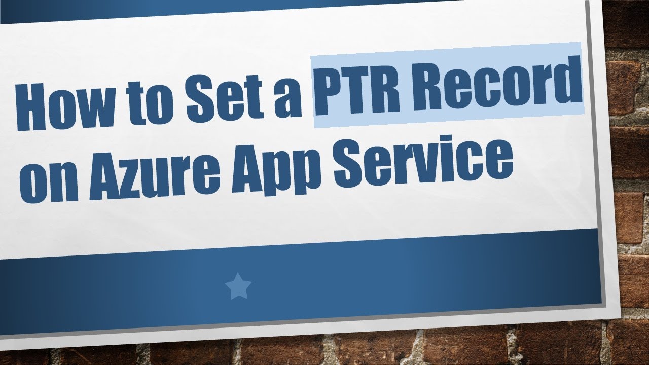 How to Set a PTR Record on Azure App Service