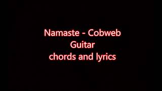 Miniatura de vídeo de "Namaste by cobweb guitar chords and lyrics"