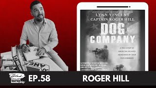 Dog Company, Interview with Captain Roger Hill Part 2 of 2