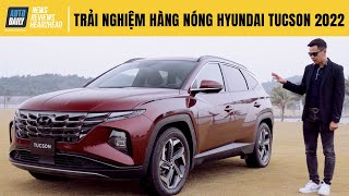 Trải nghiệm chi tiết HÀNG NÓNG Hyundai Tucson 2022 vừa ra mắt tại Việt Nam |Autodaily.vn|