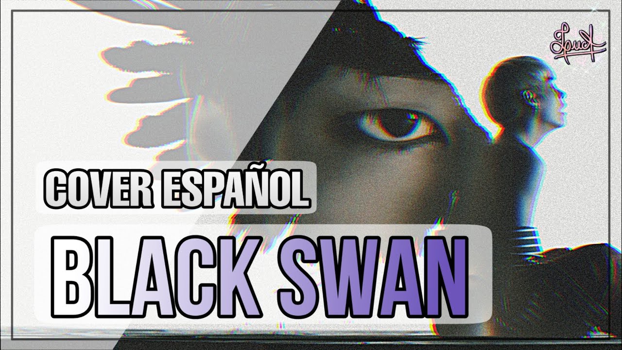 Black Swan • Español/Spanish ver.【LucA】BTS 💕