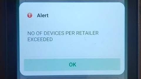 No of Devices Per Retailer Exceeded? Here