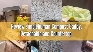Review simplehuman Compost Caddy, Detachable and Countertop Bin, 4 Liter / 1.06 Gallon, Brushed Stai
