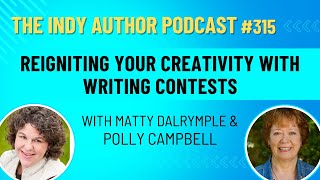 Writing Contest Strategies: Reigniting Your Creativity with Polly Campbell - #315