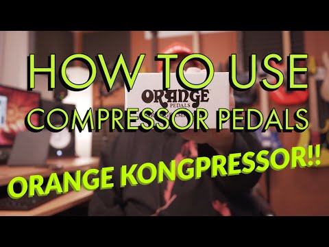 how-to-use-compressor-pedals-orange-kongpressor-demo