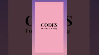 Codes for cute baby body!! 👶✨