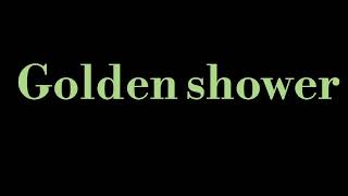 Golden shower meaning l meaning of golden shower l golden shower means l English vocabulary