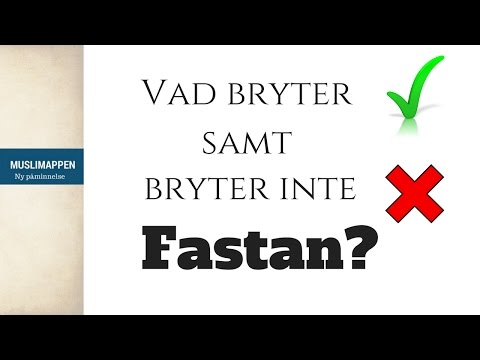 Vad bryter & bryter inte fastan? | Muslimappen