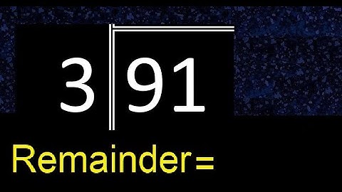 Divide 91 by 3 . remainder , quotient  . Division with 1 Digit Divisors . Long Division .  How to do