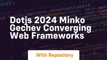 dotjs 2024 minko gechev converging web frameworks