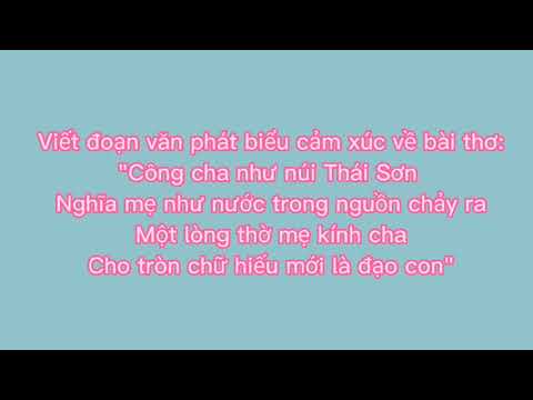Video Viết đoạn văn phát biểu cảm xúc về một bài thơ lục bát... - youtube