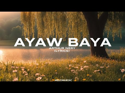 Ayaw Baya | Arthur Nery (lyrics)