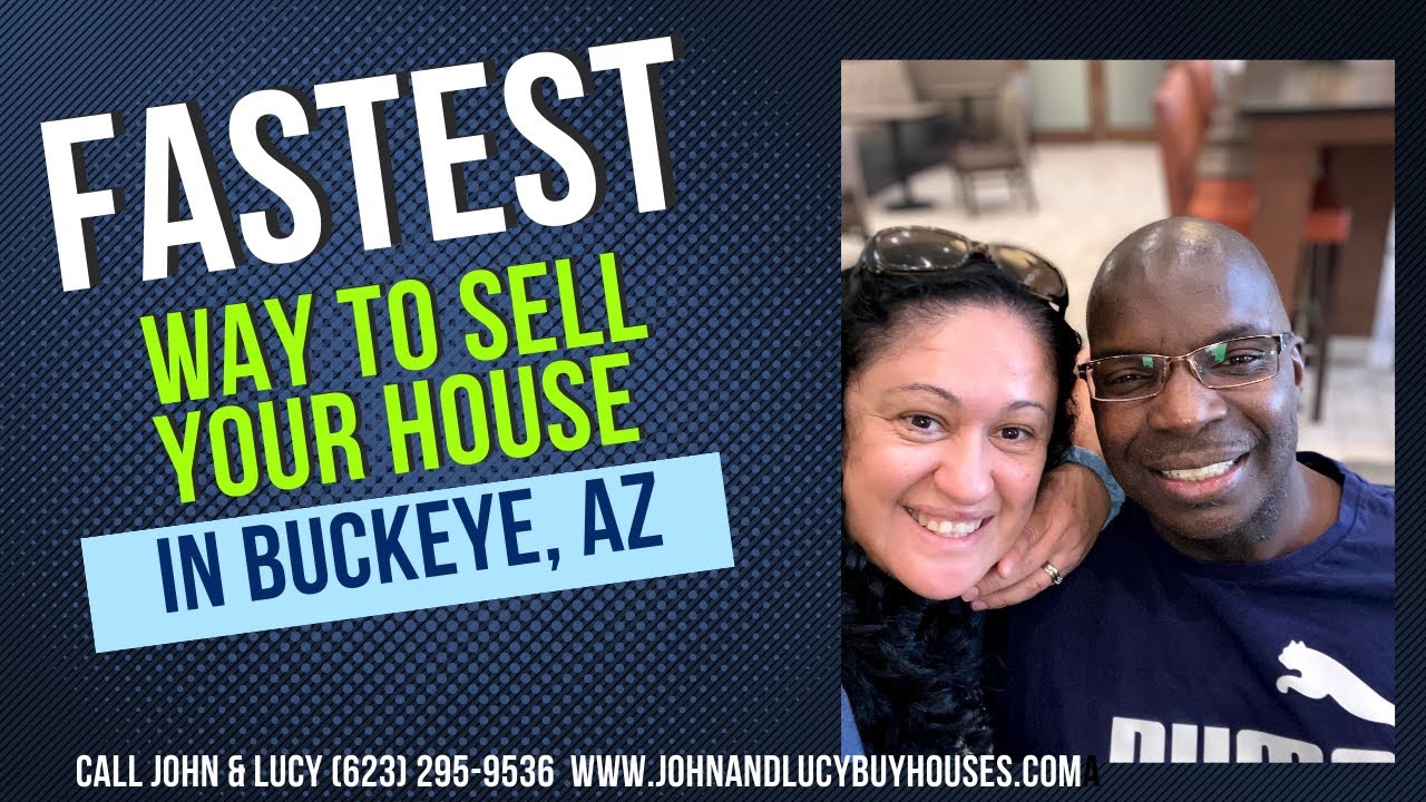 How to sell my house fast in Buckeye, AZ | John & Lucy Buy Houses | (623) 295-9536