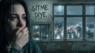 Kayip Zamanin Ezgi̇leri̇ Cerenimo - Gitme Diye