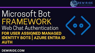 Full Microsoft Bot Framework Web Chat Authentication for User Assigned Managed Identity Bots C# | EntraID Guide