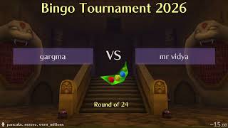 Full Bingo Tournament 2026 - Round of 24 - 2DollarGargoyle vs Vidya Update