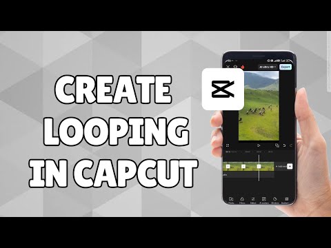 How to Create a Looping Video in CapCut.